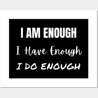 I am enough I have enough I do enough Posters and Art